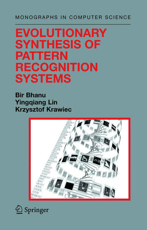 Evolutionary Synthesis of Pattern Recognition Systems (Monographs in Computer Science),Used