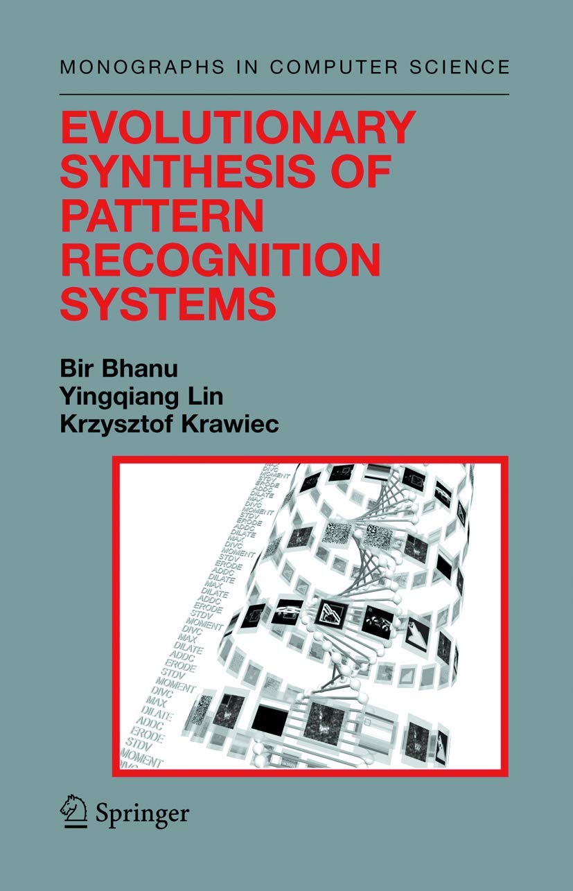 Evolutionary Synthesis of Pattern Recognition Systems (Monographs in Computer Science),Used