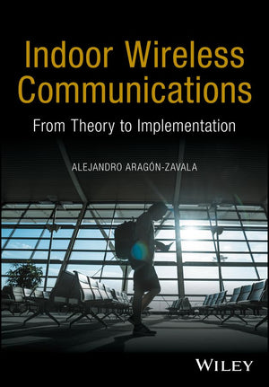 Indoor Wireless Communications: From Theory to Implementation,Used