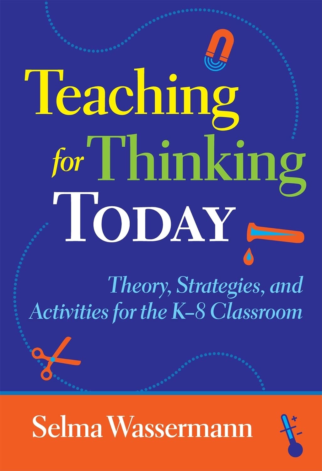 Teaching For Thinking Today: Strategies, And Activities For The K8 Classroom,Used