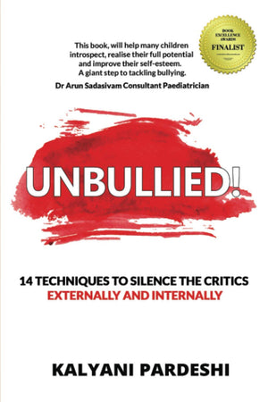 Unbullied: 14 techniques to silence the critics  Externally and Internally,Used