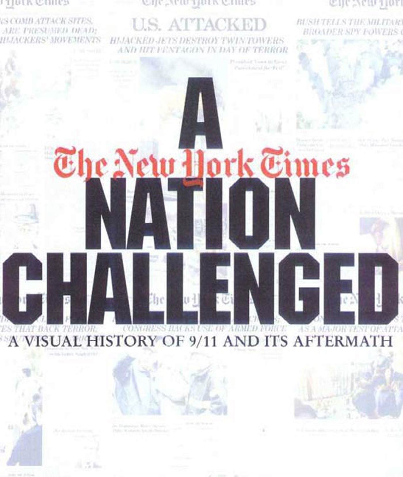 A Nation Challenged: A Visual History Of 9/11 And Its Aftermath,New