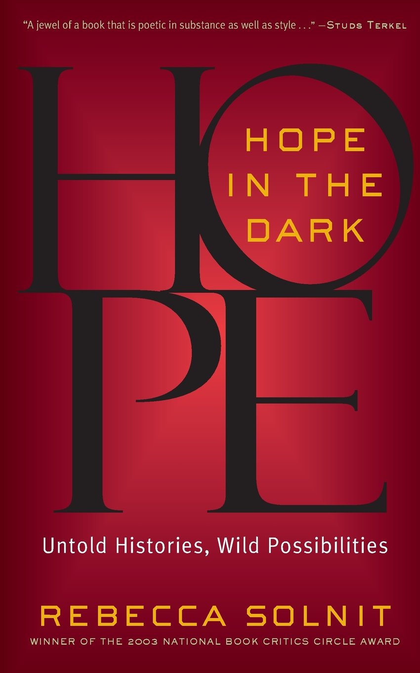 Hope In The Dark: Untold Histories, Wild Possibilities