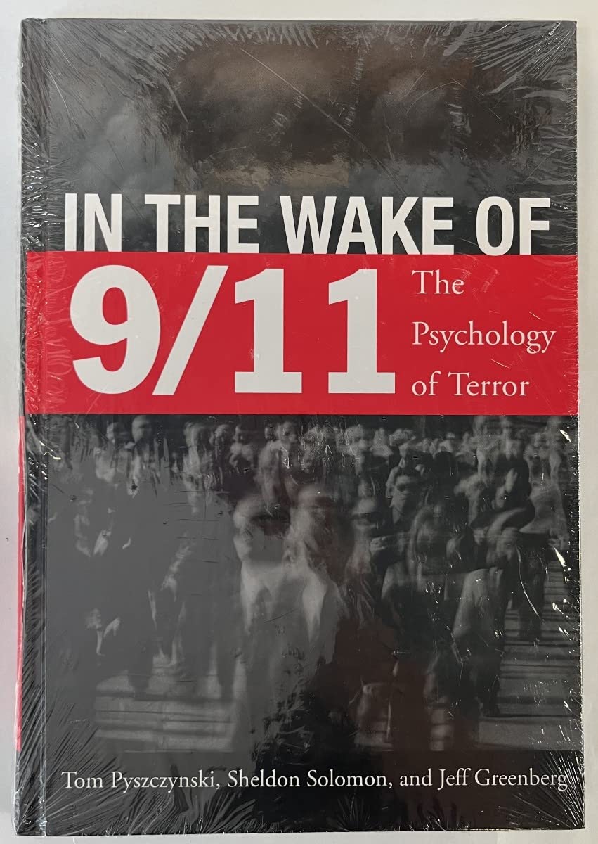 In the Wake of 9/11: The Psychology of Terror,New