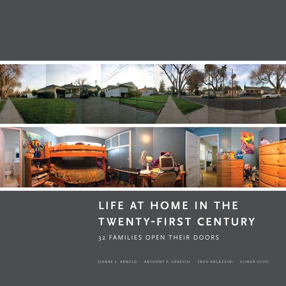 Life At Home In The Twentyfirst Century: 32 Families Open Their Doors