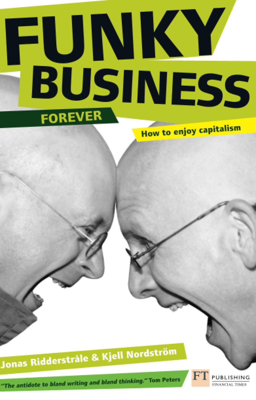 Funky Business Forever: How To Enjoy Capitalism (Financial Times Series),New