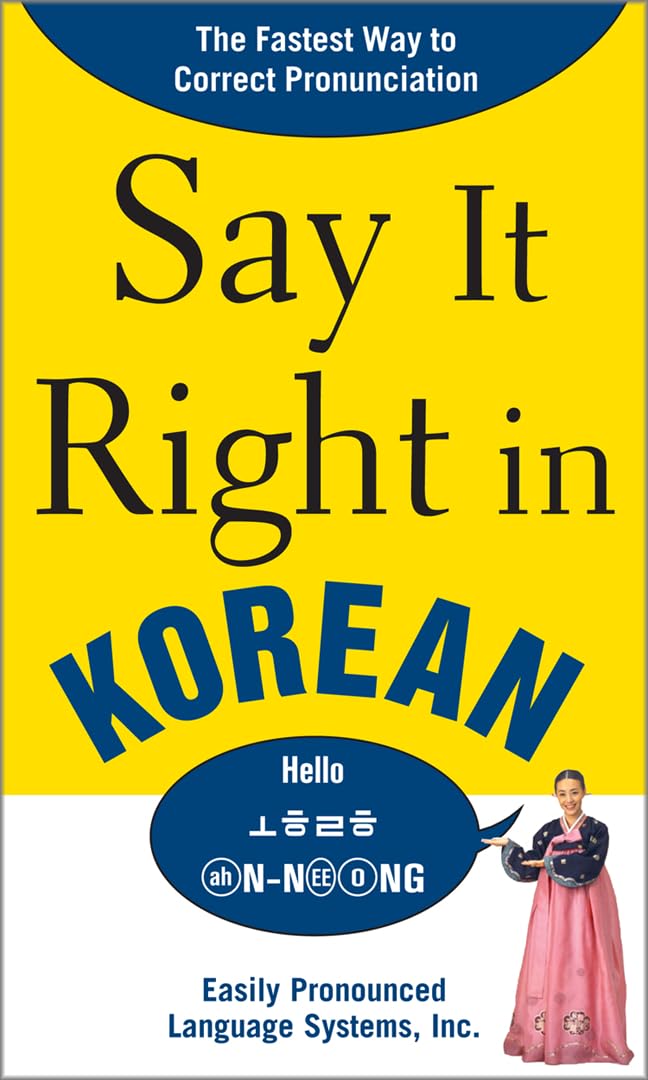 Say It Right In Korean: Thefastest Way To Correct Pronunication,Used
