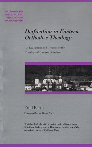 Deification in Eastern Orthodox Theology: An Evaluation and Critique of the Theology of Dumitru Staniloae,Used