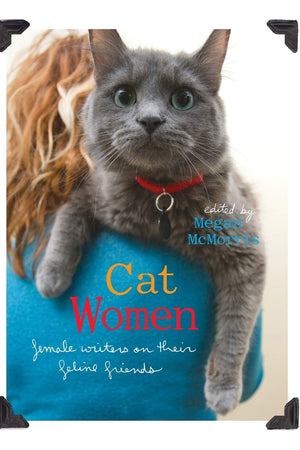 Cat Women: Female Writers On Their Feline Friends
