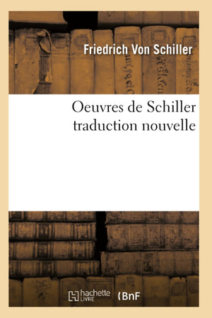 Oeuvres de Schiller Traduction Nouvelle (Litterature) (French Edition),Used