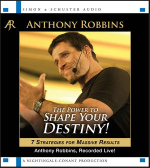 The Power to Shape Your Destiny: Seven Strategies for Massive Results,New