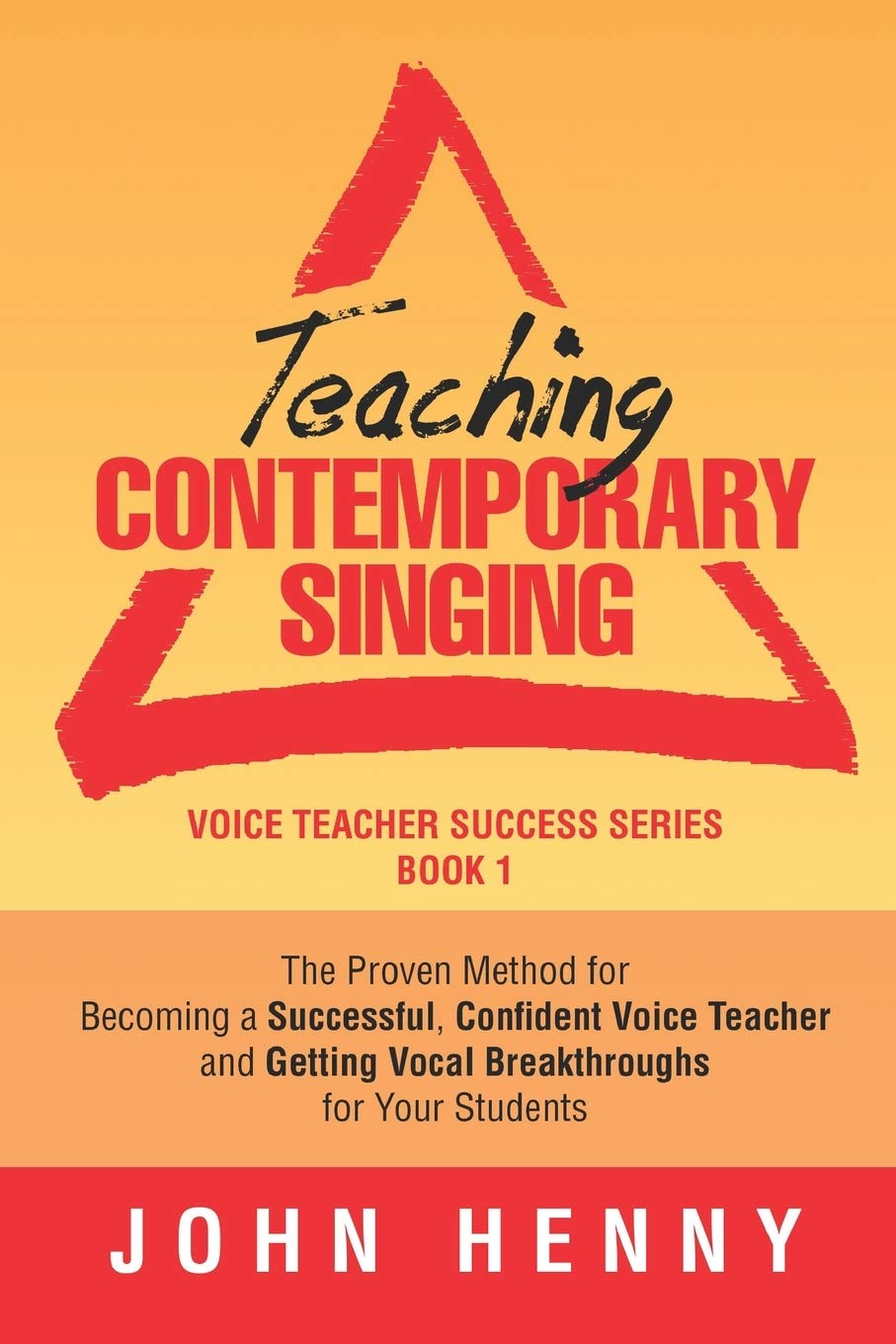 Teaching Contemporary Singing: The Proven Method for Becoming a Successful, Confident Voice Teacher and Getting Vocal Breakthrou,Used