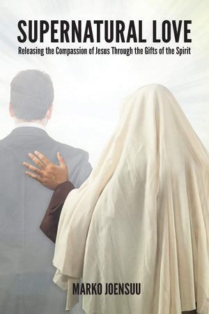 Supernatural Love: Releasing the Compassion of Jesus Through the Gifts of the Spirit,Used