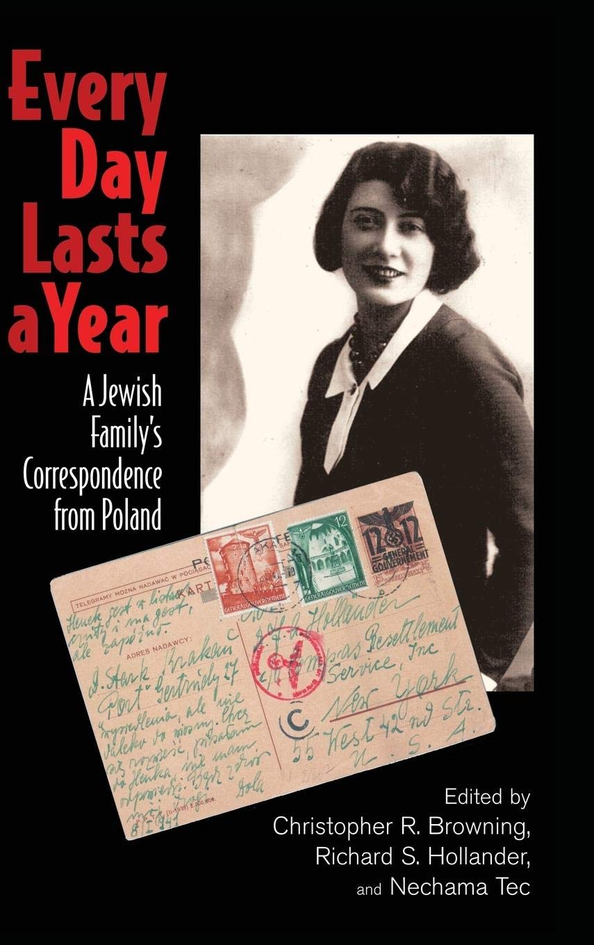 Every Day Lasts a Year: A Jewish Family's Correspondence from Poland,Used