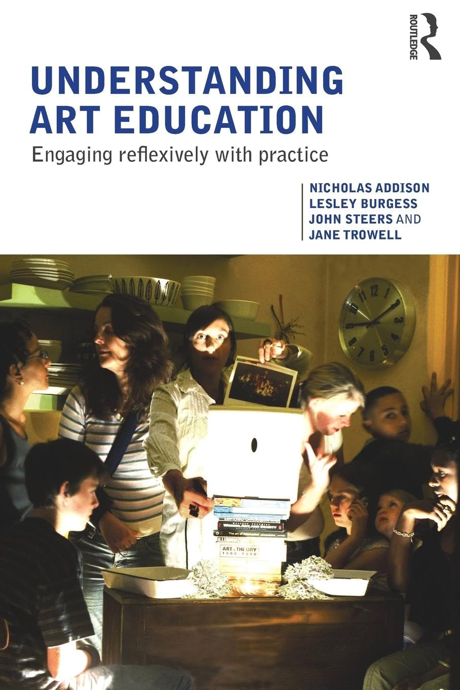 Understanding Art Education: Engaging Reflexively With Practice (Teaching School Subjects 1119),New
