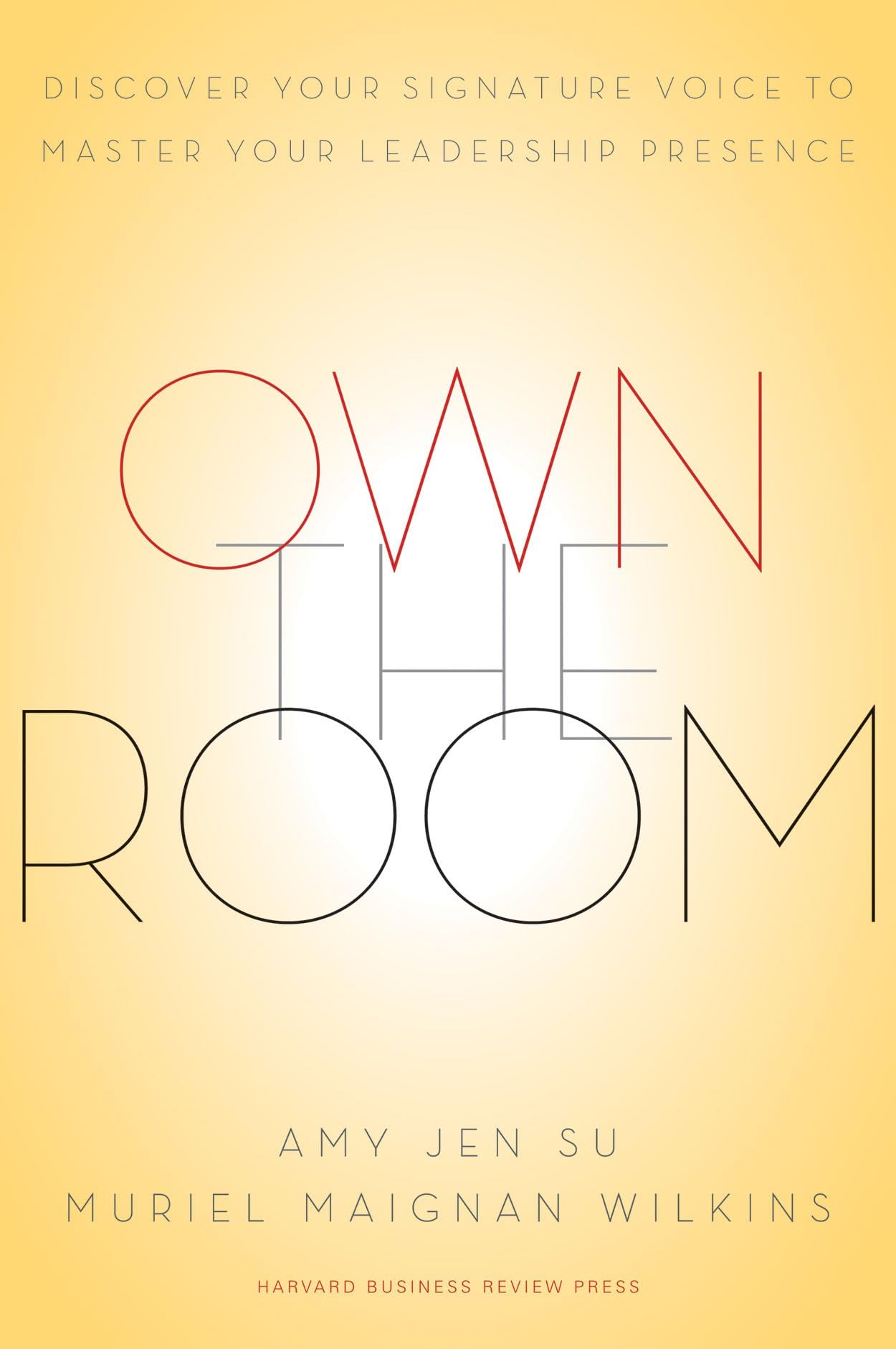 Own the Room: Discover Your Signature Voice to Master Your Leadership Presence,Used