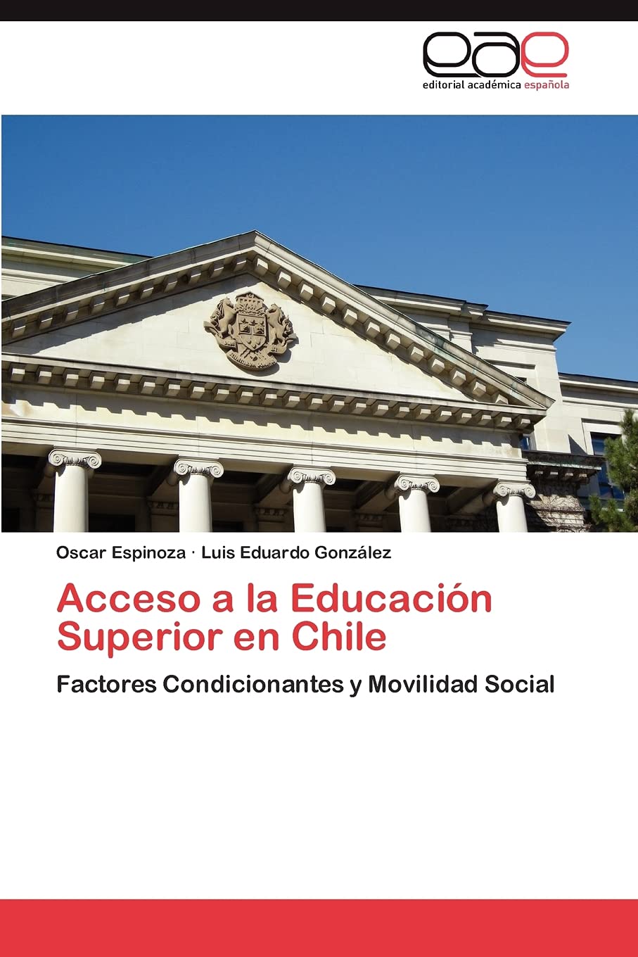 Acceso a la Educacin Superior en Chile: Factores Condicionantes y Movilidad Social (Spanish Edition),Used