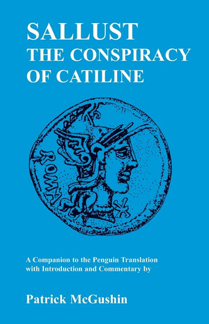 Sallust: Conspiracy Of Catiline: A Companion To The Penguin Translation (Classical Studies),Used