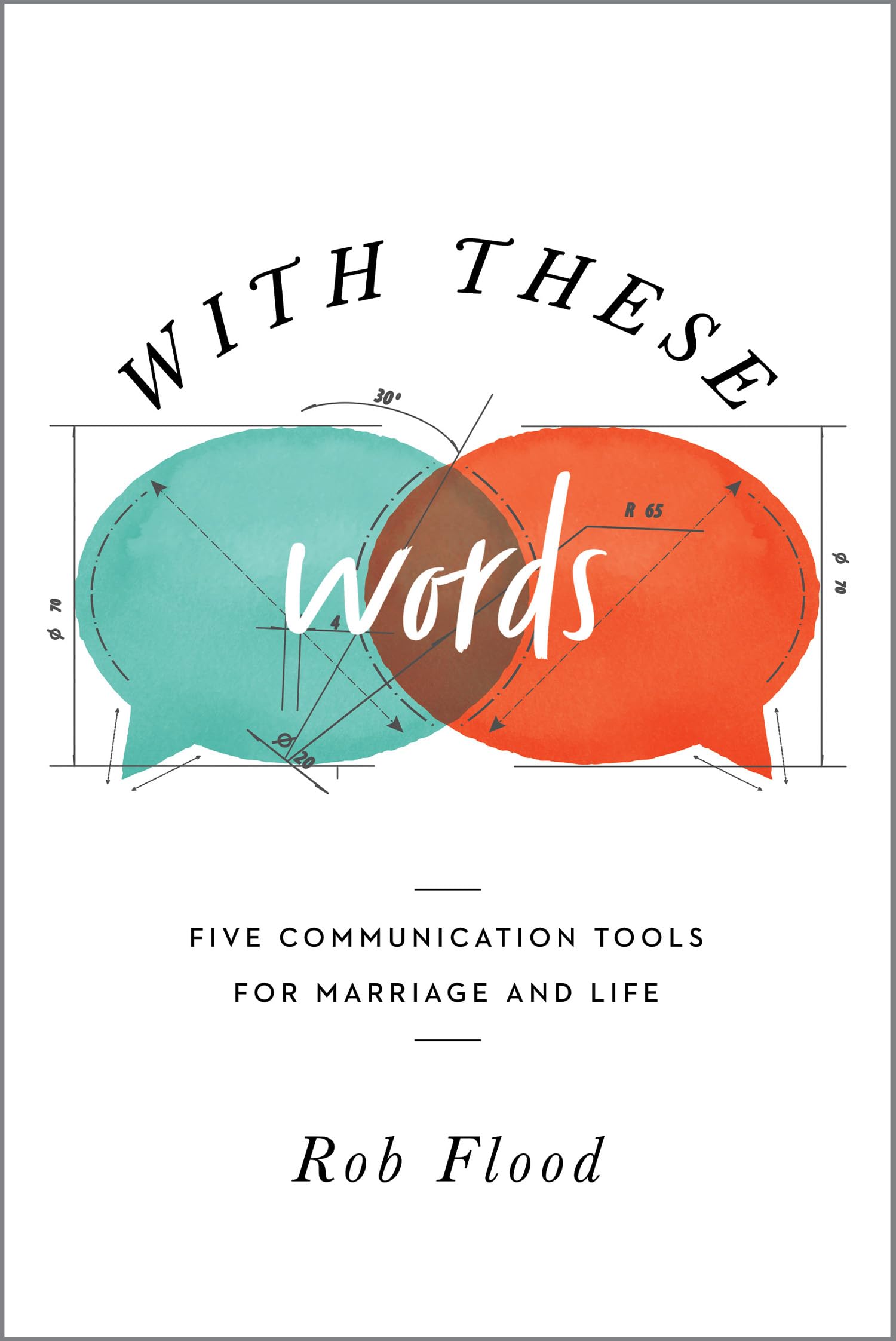 With These Words: Five Communication Tools for Marriage and Life,Used