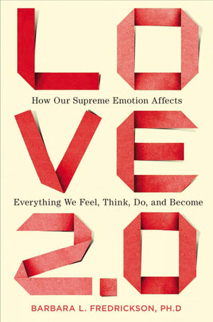 Love 2.0: How Our Supreme Emotion Affects Everything We Feel, Think, Do, and Become,Used