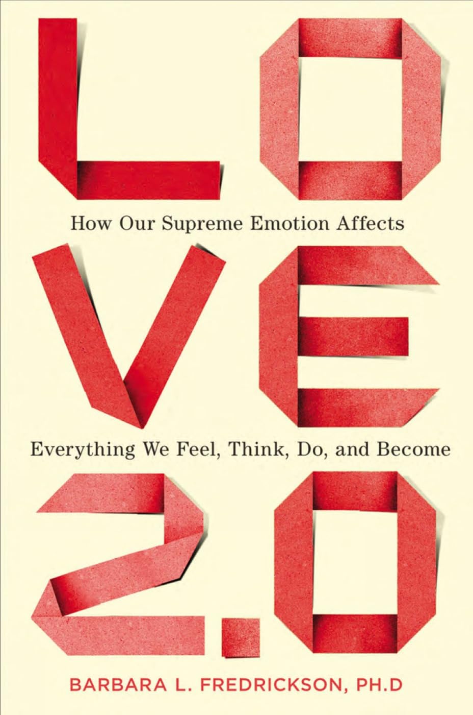 Love 2.0: How Our Supreme Emotion Affects Everything We Feel, Think, Do, and Become,Used