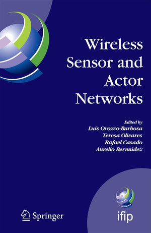Wireless Sensor and Actor Networks: IFIP WG 6.8 First International Conference on Wireless Sensor and Actor Networks, WSAN'07, A,Used