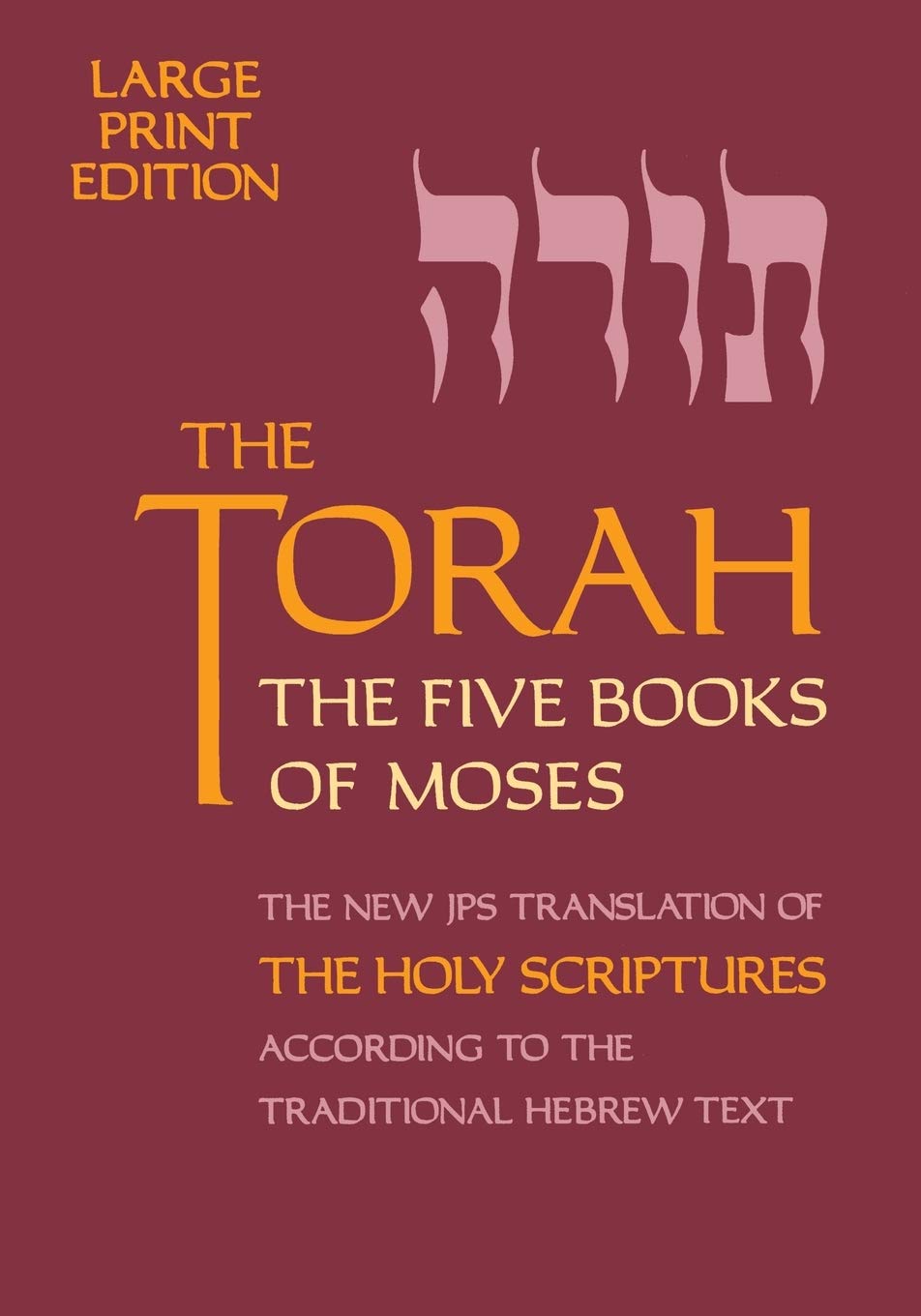 The Torah: The Five Books Of Moses, The New Translation Of The Holy Scriptures According To The Traditional Hebrew Text (Five Bo,New