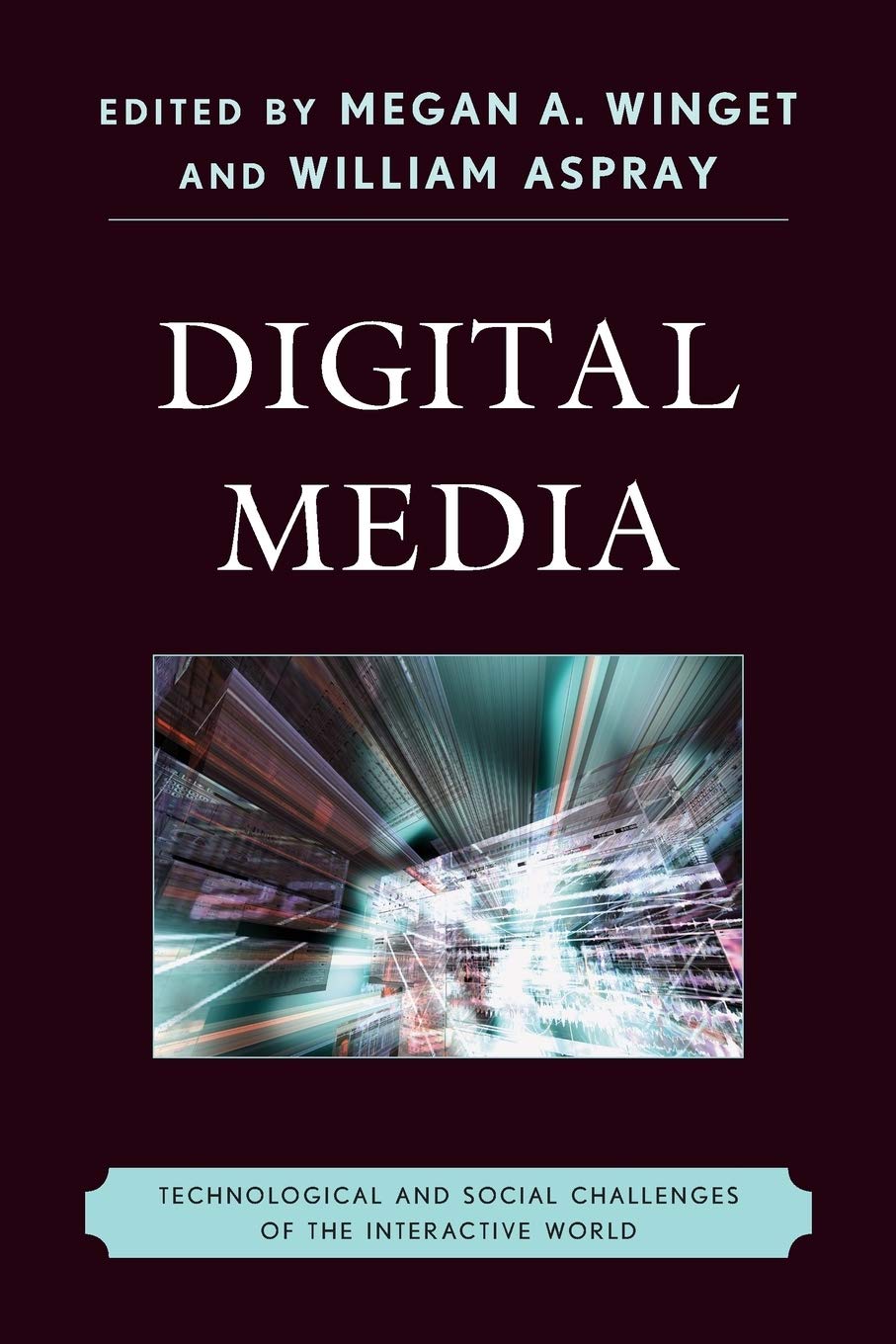 Digital Media: Technological And Social Challenges Of The Interactive World,Used