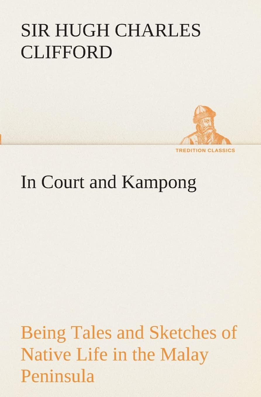In Court and Kampong Being Tales and Sketches of Native Life in the Malay Peninsula,Used