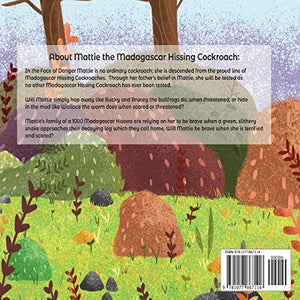 Mattie the Madagascar Hissing Cockroach: In the Face of Danger (The Mattie Series),Used