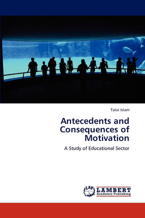 Antecedents and Consequences of Motivation: A Study of Educational Sector,Used