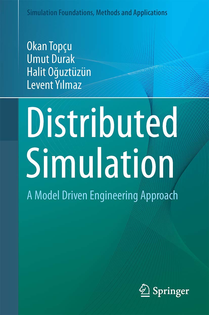 Distributed Simulation: A Model Driven Engineering Approach (Simulation Foundations, Methods and Applications),Used
