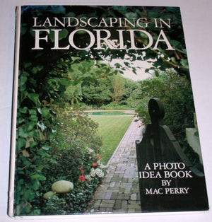 Landscaping in Florida: A Photo Idea Book,Used
