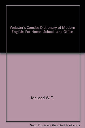 Webster's Concise Dictionary of Modern English: For Home, School, and Office,Used
