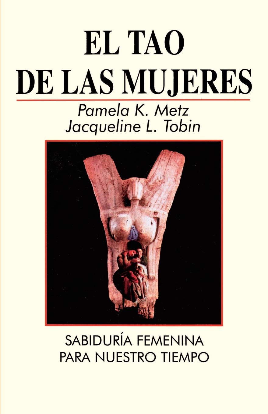 El tao de las mujeres: sabidura femenina para nuestro tiempo