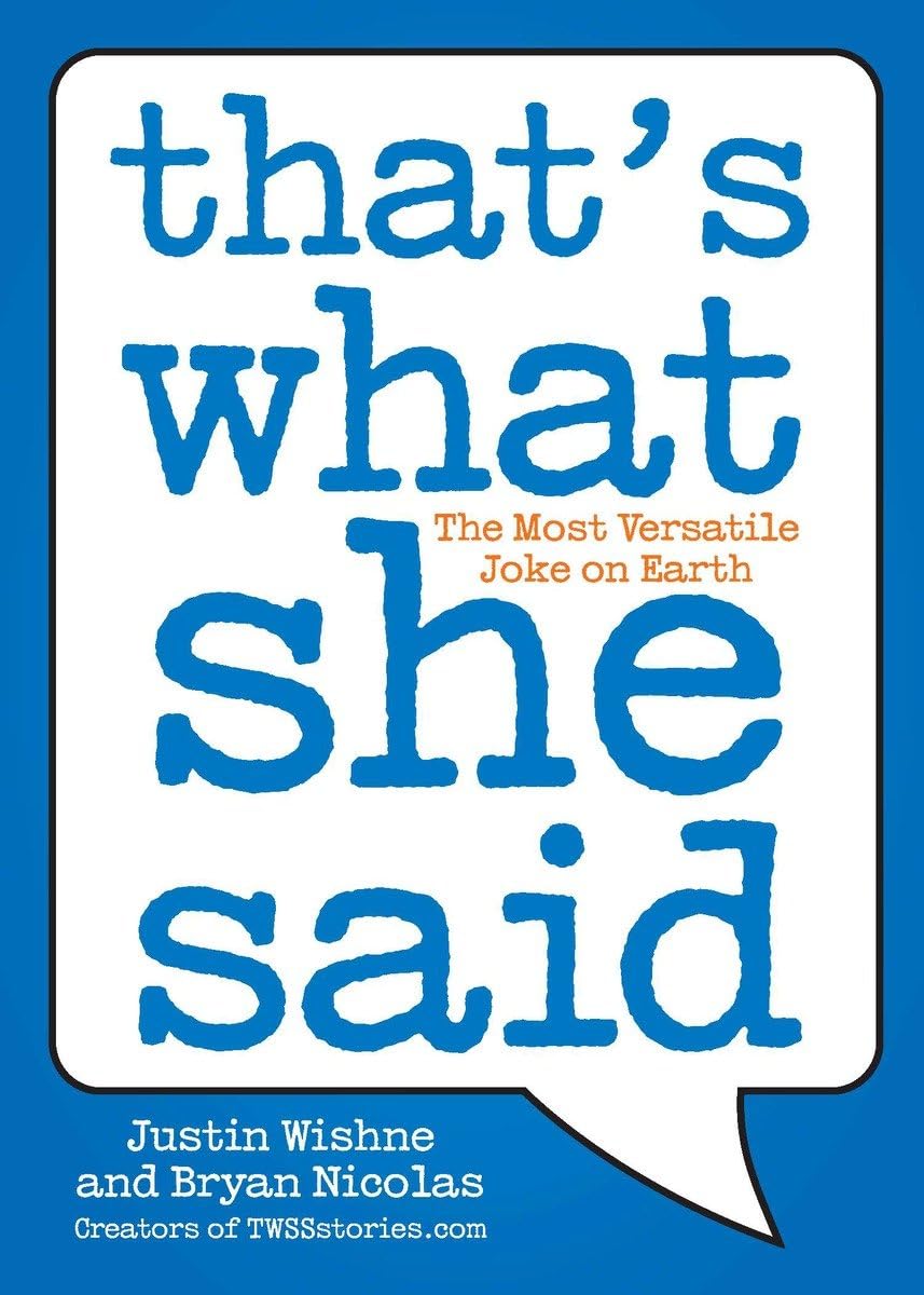 That'S What She Said: The Most Versatile Joke On Earth