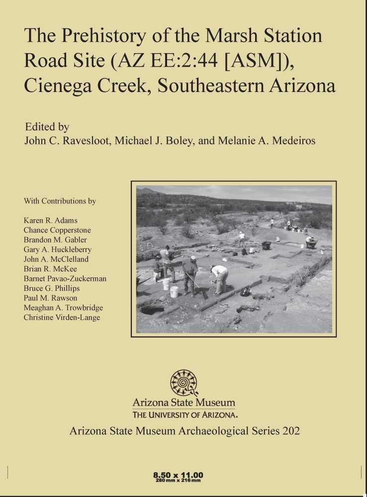The Prehistory Of The Marsh Station Road Site (Az Ee:2:44 [Asm]), Cienega Creek, Southeastern Arizona (Asm Archaeological Series,Used