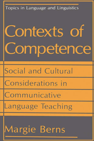 Contexts of Competence: Social and Cultural Considerations in Communicative Language Teaching (Topics in Language and Linguistic,Used