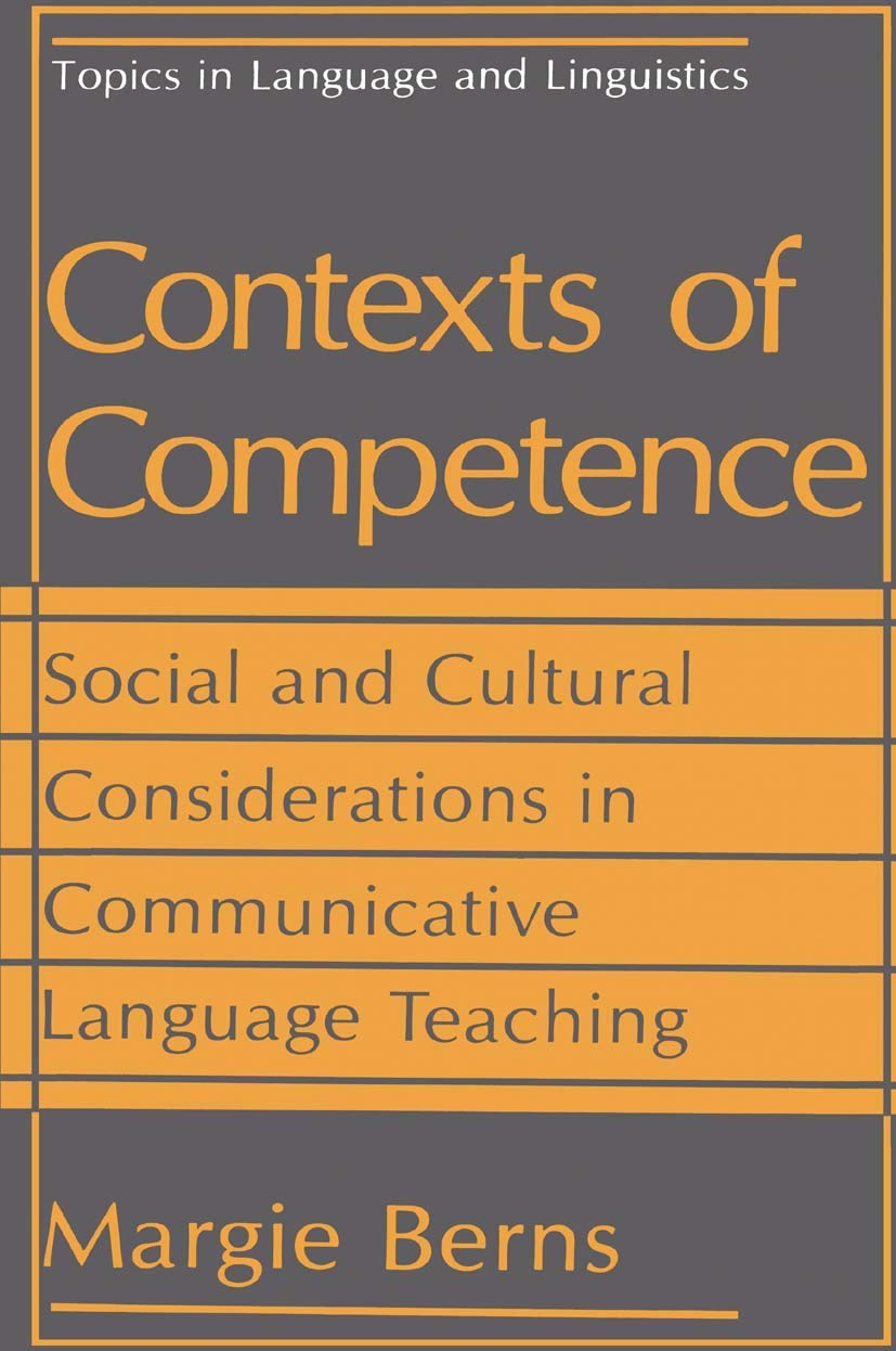 Contexts of Competence: Social and Cultural Considerations in Communicative Language Teaching (Topics in Language and Linguistic,Used