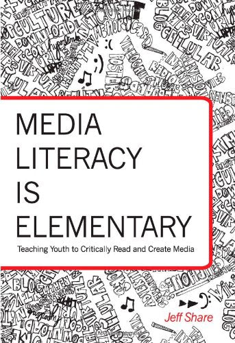Media Literacy is Elementary: Teaching Youth to Critically Read and Create Media (Rethinking Childhood),Used