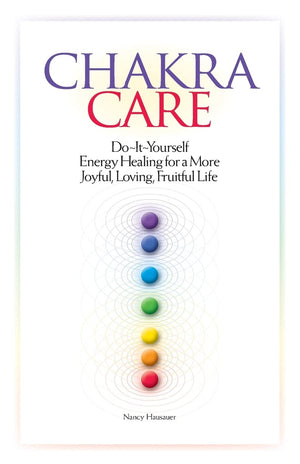 Chakra Care: DoItYourself Energy Healing For A More Joyful, Loving, Fruitful Life,Used