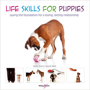 Life Skills For Puppies: Laying The Foundation For A Loving, Lasting Relationship,New