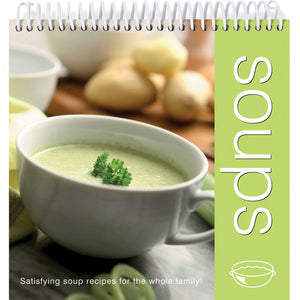 Soups: Satisfying Soup Recipes for the Whole Family,Used