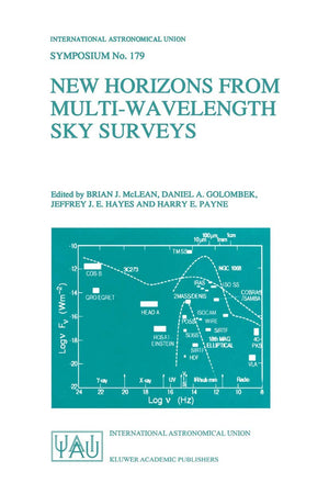 New Horizons from MultiWavelength Sky Surveys: Proceedings of the 179th Symposium of the International Astronomical Union, Held,Used