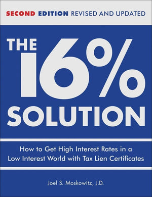 The 16% Solution: How To Get High Interest Rates In A Lowinterest World With Tax Lien Certificates, Revised Edition-used