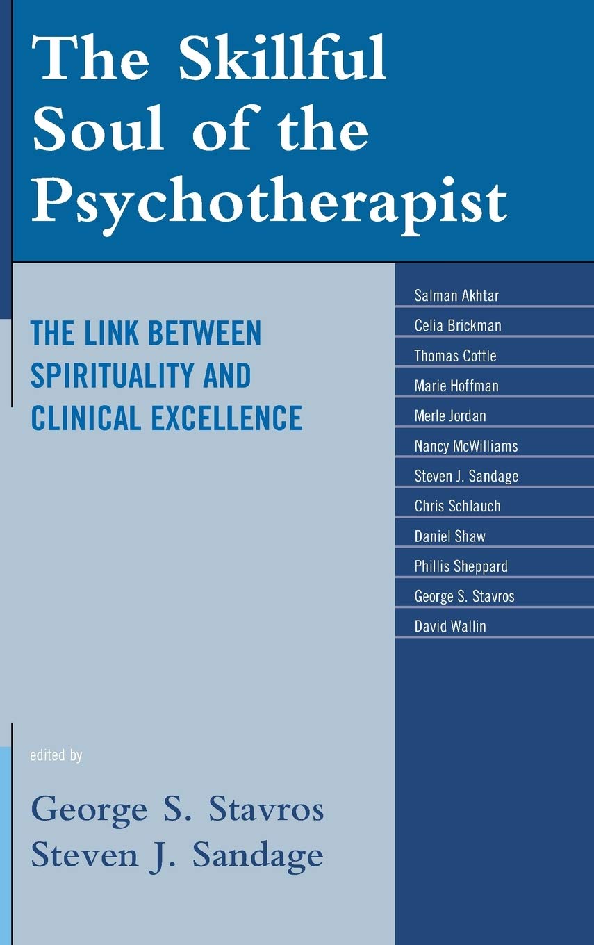The Skillful Soul of the Psychotherapist: The Link between Spirituality and Clinical Excellence,Used