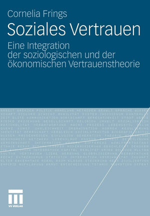 Soziales Vertrauen: Eine Integration der soziologischen und der konomischen Vertrauenstheorie (German Edition),Used
