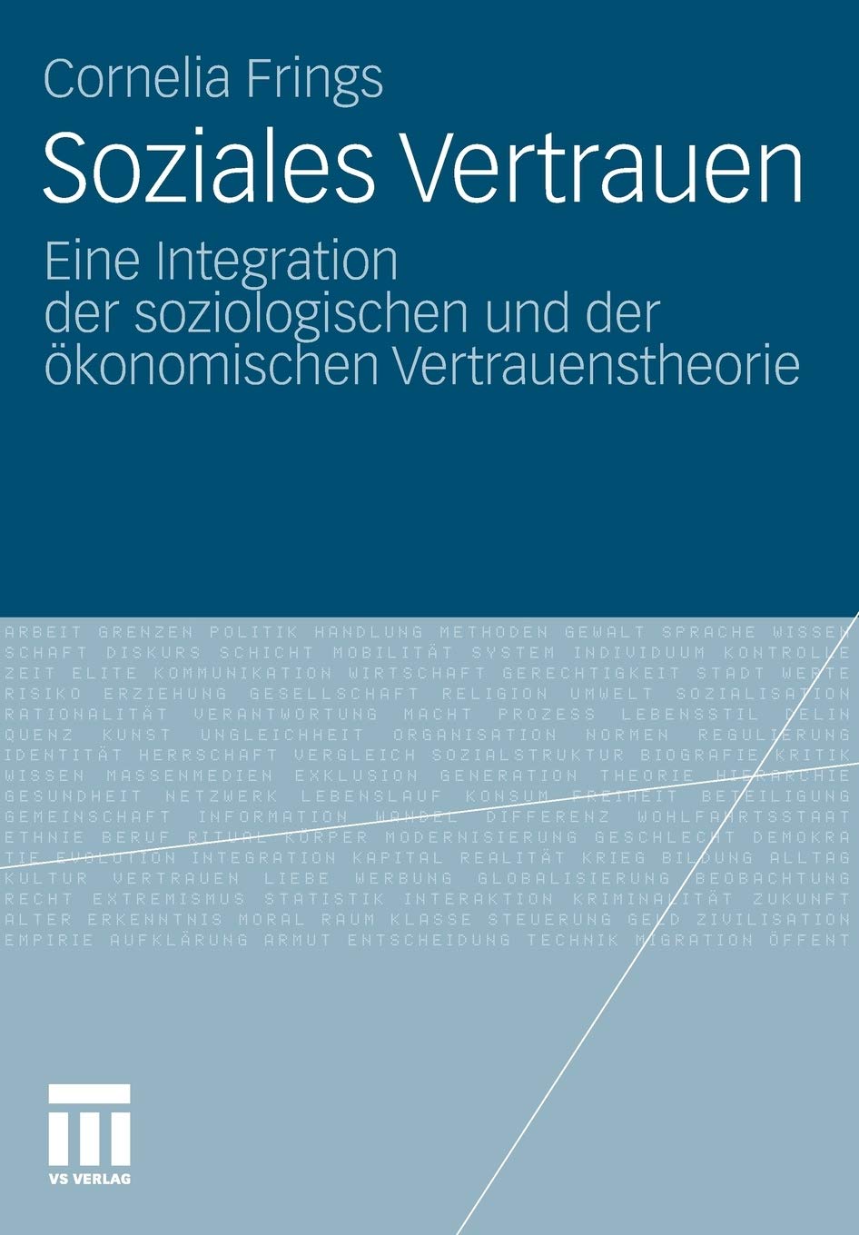 Soziales Vertrauen: Eine Integration der soziologischen und der konomischen Vertrauenstheorie (German Edition),Used
