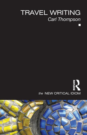 Travel Writing (The New Critical Idiom),New