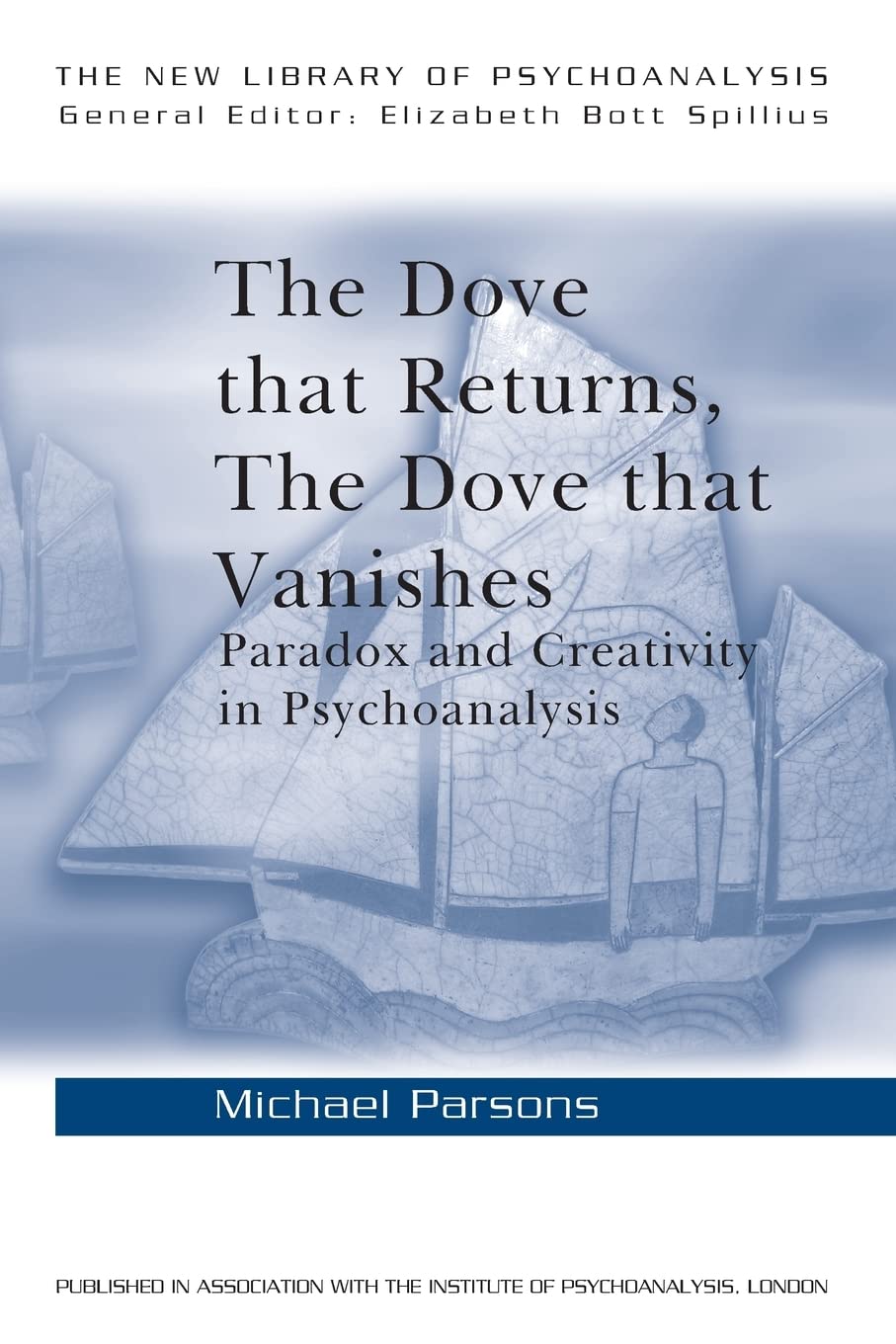 The Dove that Returns, The Dove that Vanishes (The New Library of Psychoanalysis),Used